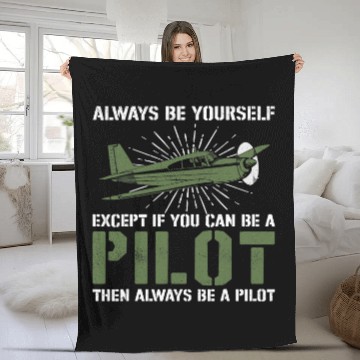 Discover Airplane Pilot vintages Always Be Yourself Except If You Can Baseball Tees Fleece Blankets