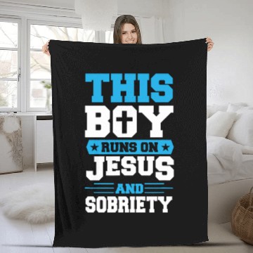 Discover This Boy Runs On Jesus And Sobriety Sober Christian Fleece Blankets