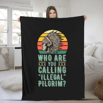 Discover Who Are You Calling Illegal Pilgrim vintages Native American Baseball Tees Fleece Blankets