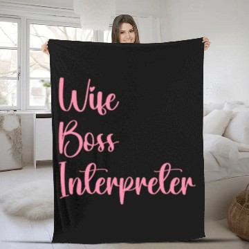 Discover Wife Boss Interpreter Appreciation Fleece Blankets
