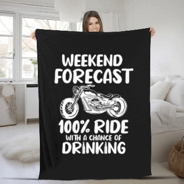 Discover Weekend Forecast 100 Percent Ride and Drinking Motorcycle Fleece Blankets