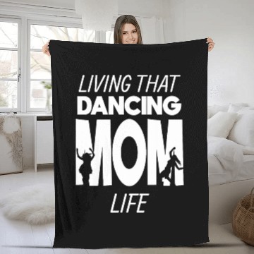 Discover Living That Dancing Mom Life Dance Dancer Fleece Blankets