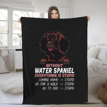 Discover without Water Spaniel dog everything is stupid Fleece Blankets