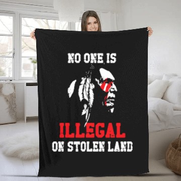Discover No one is illegal on stolen Land Indigenous Immigrants 1 Fleece Blankets