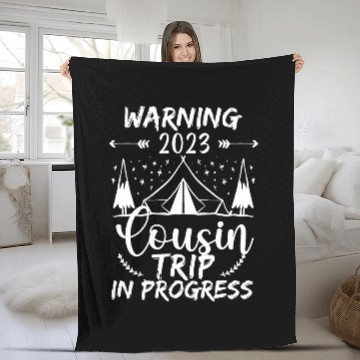 Discover Warning Cousin In Progress Reunion Trip Camping lover Fleece Blankets