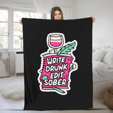 Discover Write Drunk Edit Sober Editor Writer Journalist writer Fleece Blankets