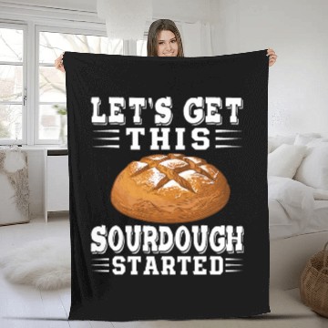 Discover Lets Get This Sourdough Started Bread Baker Men 21 Fleece Blankets