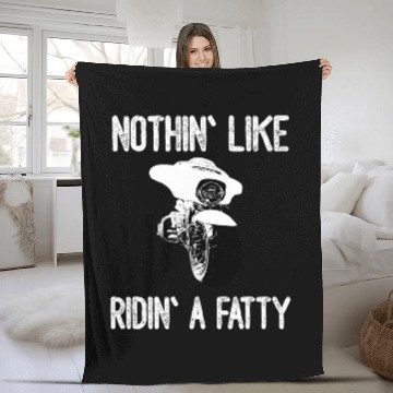 Discover Nothin Like Ridin A Fatty Motorcycle Fleece Blankets