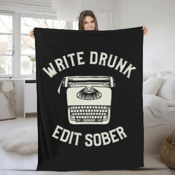 Discover Write Drunk Edit Sober Writer Author Writing Fleece Blankets