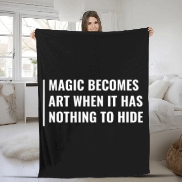 Discover When Magic Becomes Art Magic Quote Deep Saying Fleece Blankets
