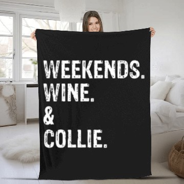 Discover Weekends Wines and Collie Border Collie Rough Collie Fleece Blankets
