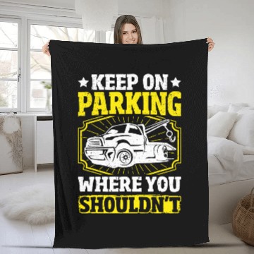 Discover Tow Truck Driver Keep on Parking Where You Shouldnt Men Fleece Blankets
