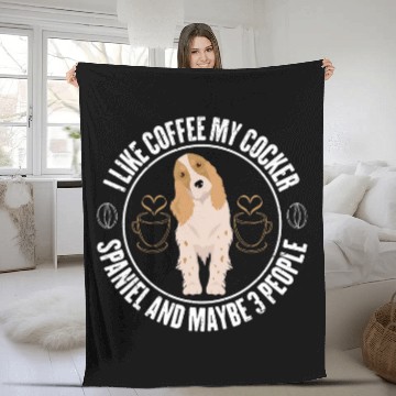 Discover I Like Coffee My Cocker Spaniel And Maybe 3 People Fleece Blankets