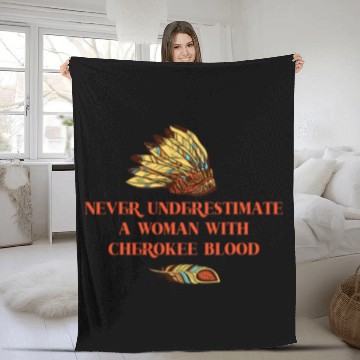 Discover Never Underestimate A Woman With Cherokee Blood 1 Fleece Blankets