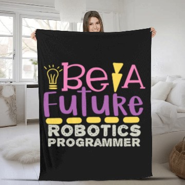 Discover Be A Future Robotic Programmer Fleece Blankets