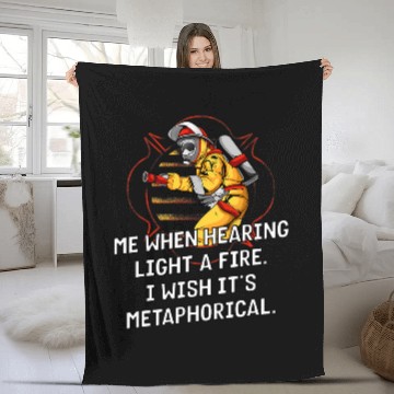 Discover Me When Hearing Light a Fires Firefighter Memes Fireman 21 Fleece Blankets