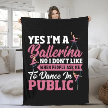 Discover Yes Im A Ballerina Ballet Performance Dancer Fleece Blankets