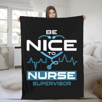 Discover Be Nice To nurses Supervisor Baseball Tees Fleece Blankets