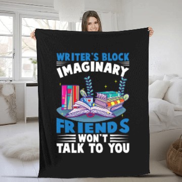 Discover Writers Block Imaginary Friends Wont Talk To You Author Fleece Blankets