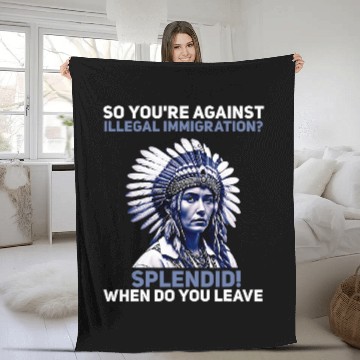 Discover Youre Against Illegal Immigration Native American Indian 1 Fleece Blankets