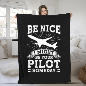Discover Be Nice I Might Be Your Pilot Someday 2 Baseball Tees Fleece Blankets