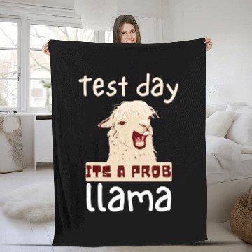 Discover Test Day Its Prob Llama Teacher Student Exam Test Day Funny Fleece Blankets