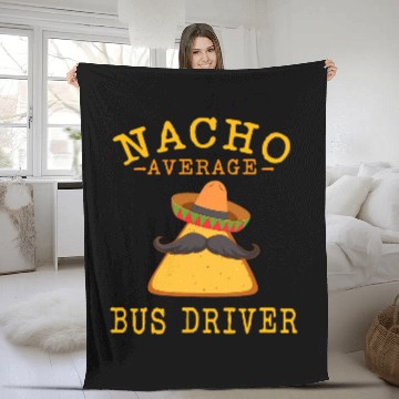 Discover Nacho Average Bus Driver Transport Busman Cinco de Mayo Fleece Blankets
