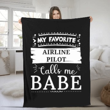 Discover My favorite Airline Pilot calls me babe Fleece Blankets