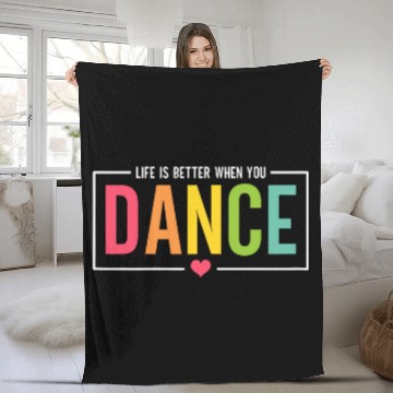 Discover Womens Life Is Better When You Dance Funny Dance Class Dancing Cute Fleece Blankets