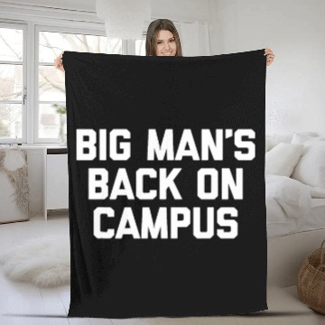 Discover Big Mans Back On Campus Funny University Student College Fleece Blankets