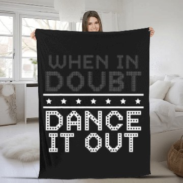 Discover When In Doubt Dance It Out Dancer Dance Instructor Fleece Blankets