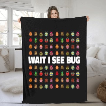 Discover Wait I See A Bug Funny Bug Entomology Insects 26 Fleece Blankets