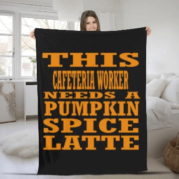 Discover This Cafeteria Worker Needs A Pumpkin Spice Latte Baseball Tees Fleece Blankets