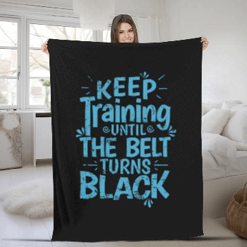 Discover Karate Keep Training until the Belt turns Black 9 Fleece Blankets
