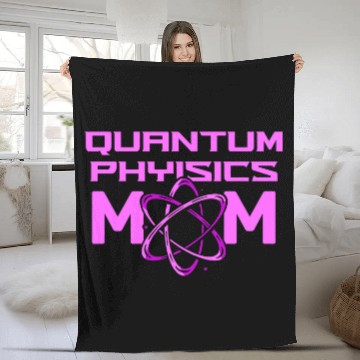 Discover Physicist Mother Science Scientist Quantum Physics Fleece Blankets