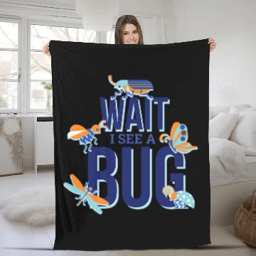 Discover Wait I See A Bug Entomologist and Bug Collector Fleece Blankets