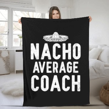 Discover Nacho Average Coachs Cinco De Mayo Funny Mexcian Gift Fleece Blankets