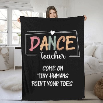 Discover Dance Teacher Point Your Toes Dance Instructor Fleece Blankets