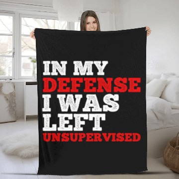 Discover Funny In My Defense I Was Left Unsupervised Employee 1 Fleece Blankets