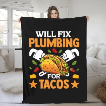 Discover Taco Lover Plumber Funny Will Fix Plumbing for Tacos Fleece Blankets