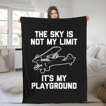 Discover The Sky Is Not My Limit Its My Playground Funny Pilot Fleece Blankets