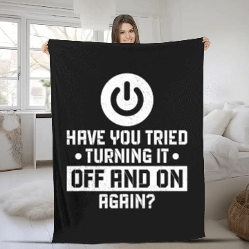 Discover Have You Tried Turning It Off And On Again Programmer IT Zip Fleece Blankets