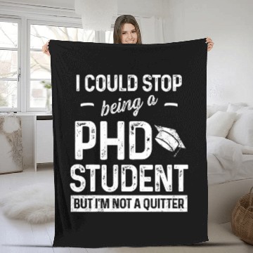 Discover PhD Student Dissertation Quitter Doctorate Graduation Fleece Blankets
