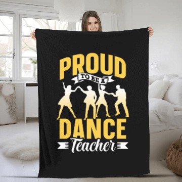 Discover Proud To Be A Dance Teacher Dancer Teach Dancing Class Fleece Blankets