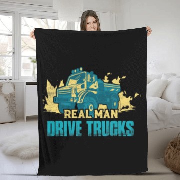Discover Real Men Drive Trucks Trucker Truck Driver Fleece Blankets