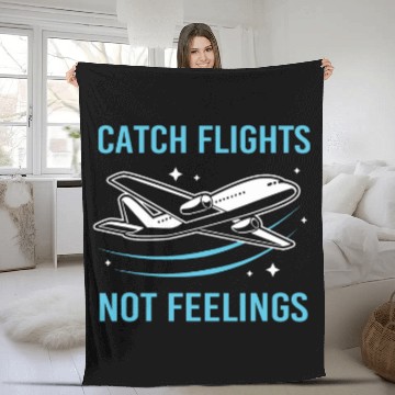 Discover Pilot Flight Attendant Travel Catch Flights Not Feelings Fleece Blankets