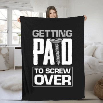 Discover Construction Worker Builder Getting Paid To Screw Over Pun Fleece Blankets