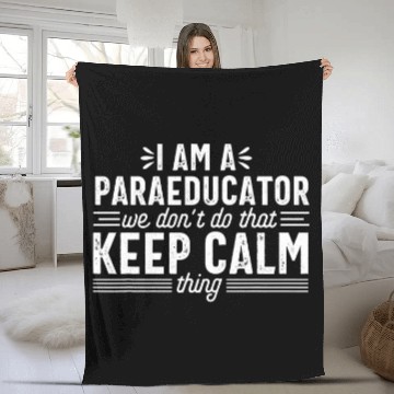 Discover Keep Calm Funny Paraeducator Appreciation Teacher Assistant Fleece Blankets
