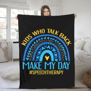 Discover Kids Who Talk Back Make My Day Speech Language Pathologist Zip Fleece Blankets