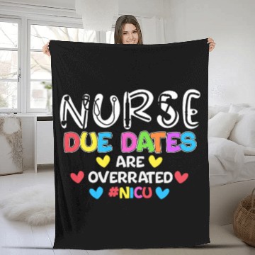 Discover Funny nurses Due Dates Are Overrated Design Nicu nurses Squad Baseball Tees Fleece Blankets